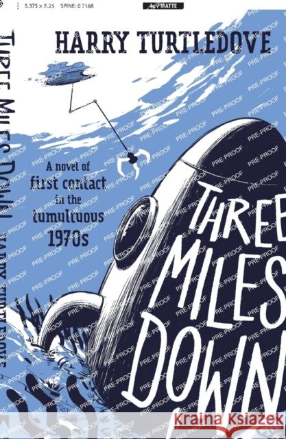 Three Miles Down: A Novel Harry Turtledove 9781250829733