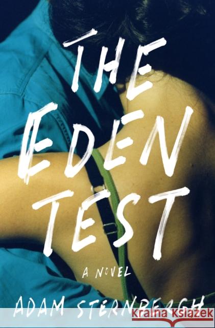 The Eden Test Adam Sternbergh 9781250855688
