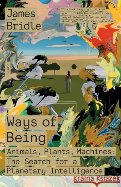 Ways of Being James Bridle 9781250872968 Picador