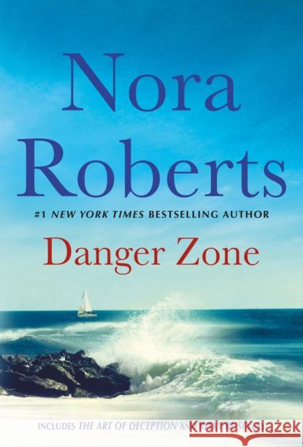 Danger Zone: Art of Deception and Risky Business: A 2-in-1 Collection Nora Roberts 9781250890078