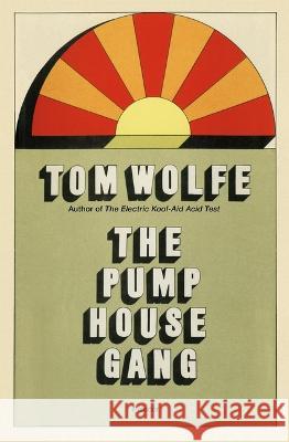 Pump House Gang Wolfe, Tom 9781250891334