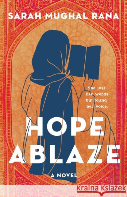 Hope Ablaze: A Novel Sarah Mughal Rana 9781250899316 St. Martin's Publishing Group