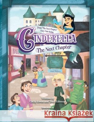 Cinderella: The Next Chapter Cathy Kwon, Terri Edmund, Katie Williams 9781257018901