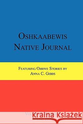 Oshkaabewis Native Journal (Vol. 7, No. 2) Anton Treuer, Anne Gibbs 9781257108756