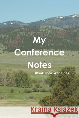 My Conference Notes Blank Book With Lines 1 Sally Hull 9781257971749