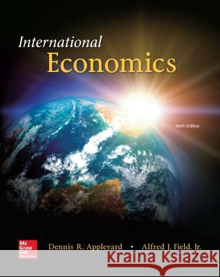 International Economics Dennis R. Appleyard Alfred J. Field 9781259290626 McGraw-Hill Education