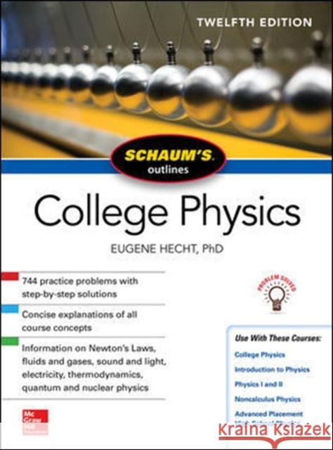 Schaum's Outline of College Physics, Twelfth Edition Eugene Hecht 9781259587399 McGraw-Hill Education