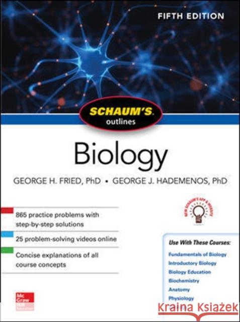 Schaum's Outline of Biology, Fifth Edition George H. Fried George J. Hademenos 9781260120783 McGraw-Hill Education