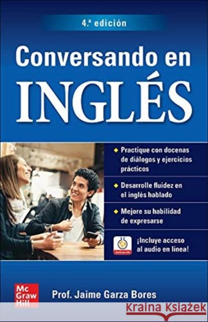 Conversando En Inglés, Cuarta Edición Bores, Jaime 9781260467567