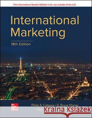 International Marketing Philip Cateora John Graham Mary Gilly 9781260547870 McGraw-Hill Education