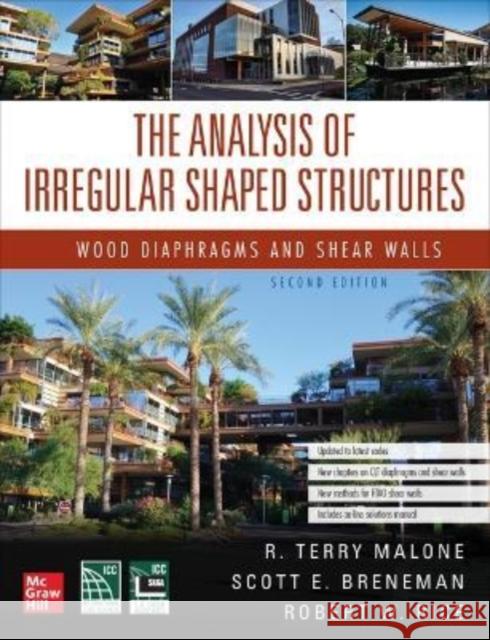 The Analysis of Irregular Shaped Structures: Wood Diaphragms and Shear Walls, Second Edition Terry Malone Robert Rice Scott Breneman 9781264278824
