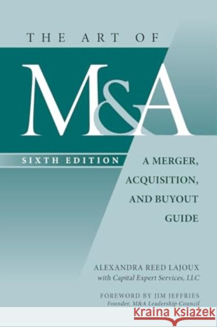 The Art of M&A, Sixth Edition: A Merger, Acquisition, and Buyout Guide Alexandra Reed Lajoux 9781265147860 McGraw-Hill Companies