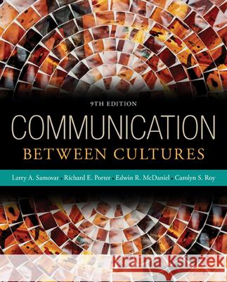 Communication Between Cultures Larry A. Samovar 9781285444628