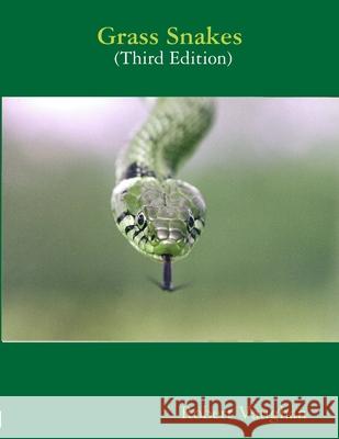 Grass Snakes Third Edition Robert Vaughan 9781291260854