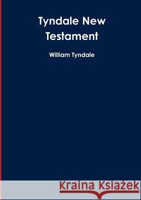 Tyndale New Testament William Tyndale 9781291433098