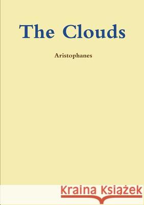 The Clouds Aristophanes 9781291499544