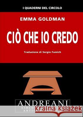 Ciò che io credo Goldman, Emma 9781291583045