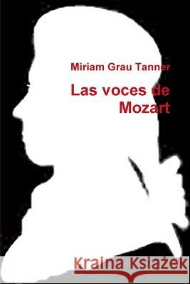 Las voces de Mozart Miriam Gra 9781291705171
