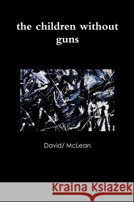 The children without guns David/ McLean 9781291794250