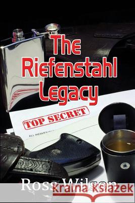 The Riefenstahl Legacy Ross Wilson 9781291816983