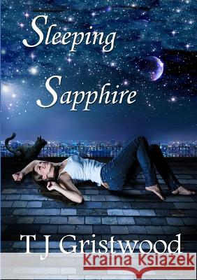 Sleeping Sapphire T J Gristwood 9781291916553 Lulu Press Inc