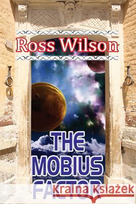 The Mobius Factor Ross Wilson 9781291950472