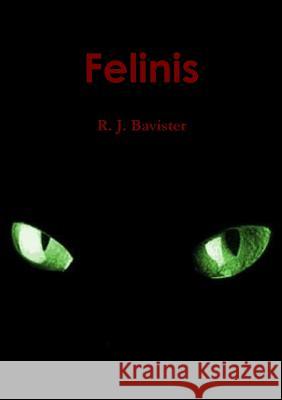 Felinis R. J. Bavister 9781291968231