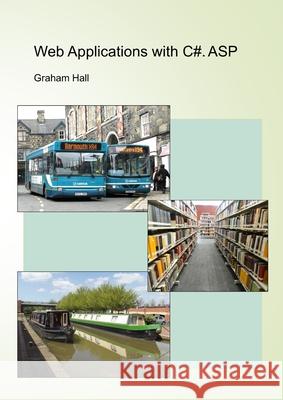 Web Applications with C#. ASP Graham Hall   9781291995718