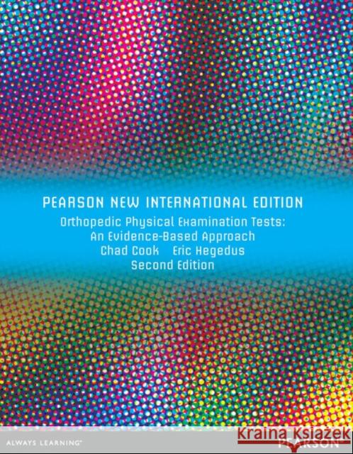 Orthopedic Physical Examination Tests: An Evidence-Based Approach: Pearson New International Edition Eric Hegedus 9781292027968 Pearson Education Limited