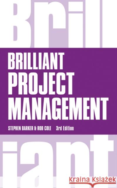 Brilliant Project Management Barker, Stephen J.|||Cole, Rob 9781292083230 Pearson Education Limited