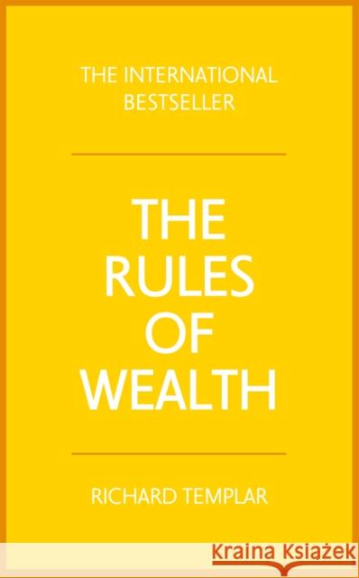 Rules of Wealth, The: A personal code for prosperity and plenty Richard Templar 9781292086439 Pearson Education Limited