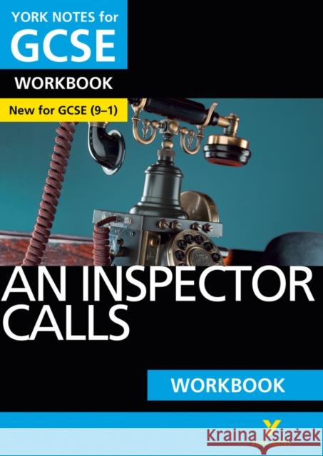 An Inspector Calls: York Notes for GCSE Workbook the ideal way to catch up, test your knowledge and feel ready for and 2023 and 2024 exams and assessments Mary Green 9781292100791