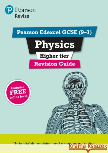 Pearson REVISE Edexcel GCSE (9-1) Physics Higher Revision Guide: For 2024 and 2025 assessments and exams - incl. free online edition (Revise Edexcel GCSE Science 16) Penny Johnson 9781292133706