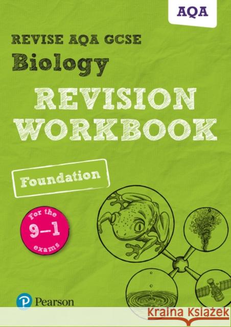 Pearson REVISE AQA GCSE (9-1) Biology Foundation Revision Workbook: For 2024 and 2025 assessments and exams (Revise AQA GCSE Science 16) Saunders, Nigel 9781292134987