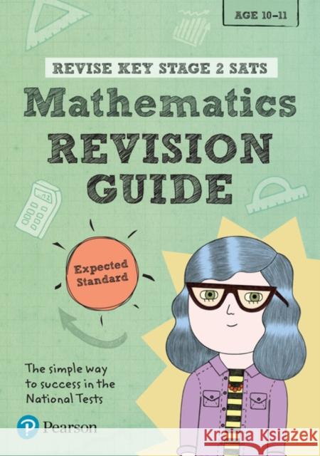 Pearson REVISE Key Stage 2 SATs Maths Revision Guide - Expected Standard for the 2023 and 2024 exams Steve Mills 9781292146263
