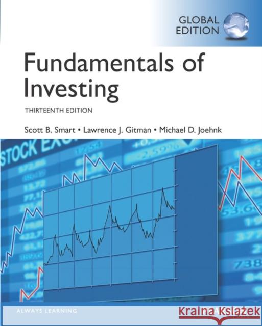 Fundamentals of Investing, Global Edition Scott Smart, Lawrence Gitman, Michael Joehnk 9781292153988