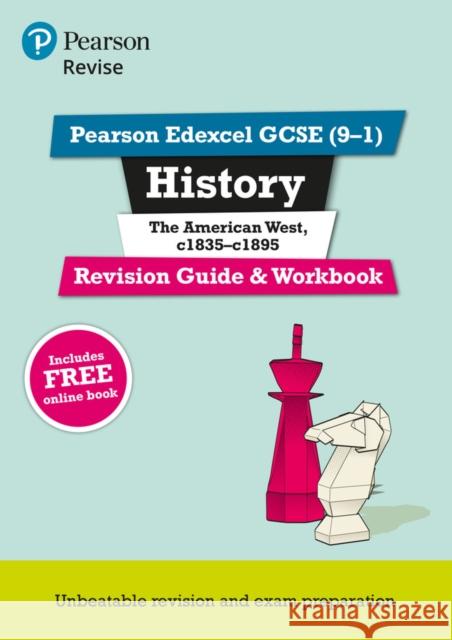 Pearson REVISE Edexcel GCSE (9-1) History The American West Revision Guide and Workbook: For 2024 and 2025 assessments and exams - incl. free online edition (Revise Edexcel GCSE History 16) Bircher, Rob 9781292169774 Pearson Education Limited