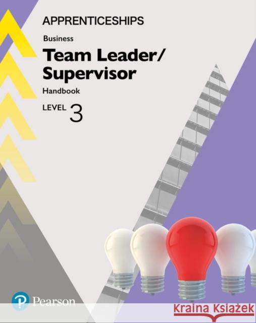 Apprenticeship Team Leader / Supervisor Level 3 Handbook + ActiveBook Julie Smith 9781292279916