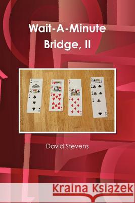 Wait-A-Minute Bridge, II David Stevens 9781300118824