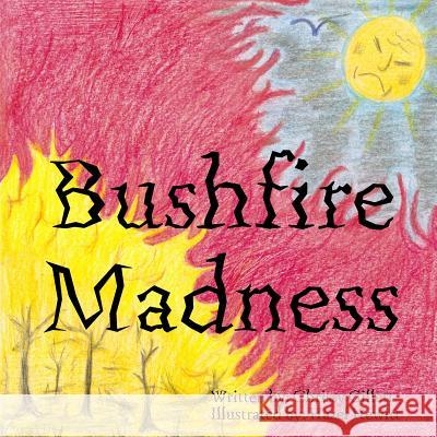 Bushfire Madness Chrissy Gillett 9781300756620