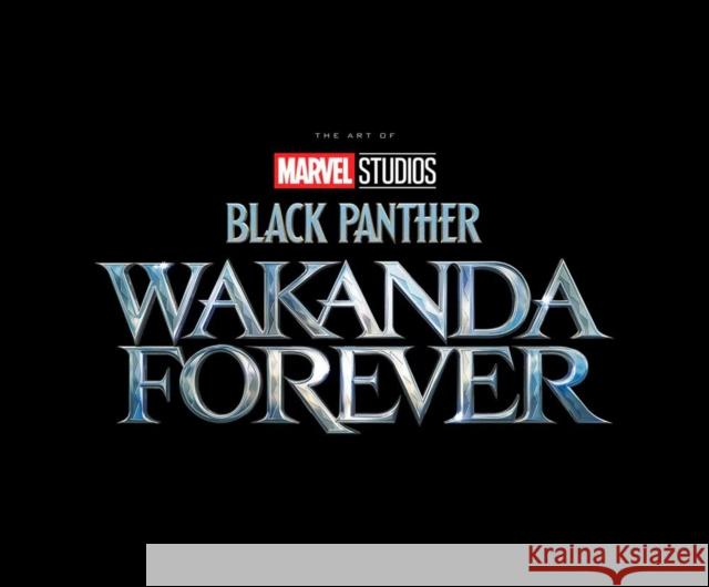 Marvel Studios' Black Panther: Wakanda Forever - The Art Of The Movie Jess Harrold 9781302949150 