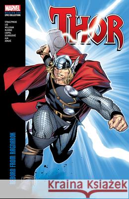 Thor Modern Era Epic Collection: Reborn From Ragnarok J. Michael Straczynski 9781302956837