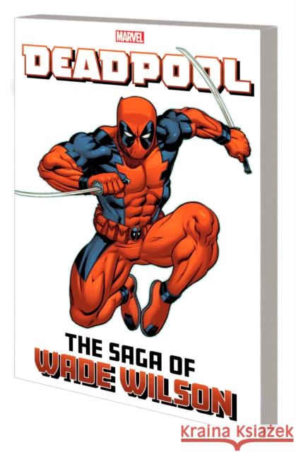 Deadpool: The Saga Of Wade Wilson Brian Posehn 9781302958121