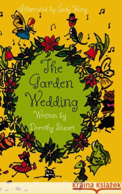 The Garden Wedding Dorothy Stuart, Judy King, Tabetha Waite 9781304088192