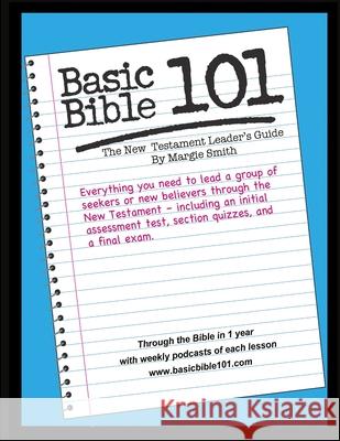 Basic Bible 101 New Testament Leader's Guide Margaret Smith 9781304954336