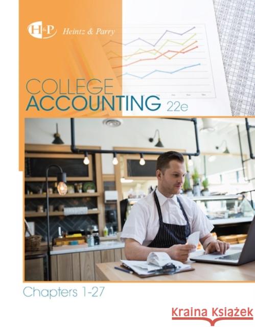 College Accounting, Chapters 1-27 James A. Heintz Robert W. Parry 9781305666160