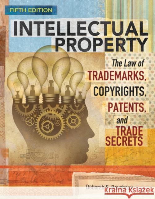 Intellectual Property: The Law of Trademarks, Copyrights, Patents, and Trade Secrets  9781305948464 Not Avail
