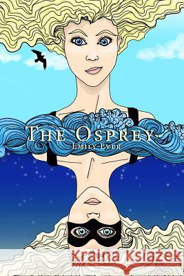 The Osprey Emily Ever 9781312138322
