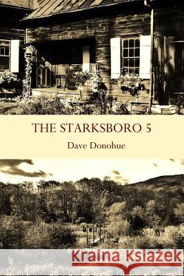 The Starksboro 5 Dave Donohue 9781312239340