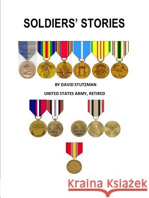 Soldiers' Stories David Stutzman 9781312264281